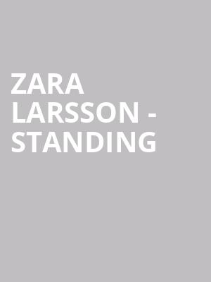 Zara Larsson - Standing at Eventim Hammersmith Apollo